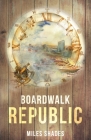 Boardwalk Republic By Miles Shades Cover Image