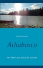 Athabasca: Mit dem Kanu durch die Wildnis Cover Image