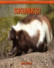 Skunks! An Educational Children's Book about Skunks with Fun Facts By Sue Reed Cover Image