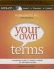 Your Own Terms: A Woman's Guide to Taking Charge of Any Negotiation Cover Image