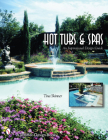 Hot Tubs & Spas: An Inspirational Design Guide (Schiffer Design Books) By Tina Skinner Cover Image