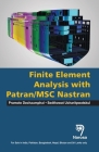 Finite Element Analysis with PATRAN / MSC NASTRAN By Pramote Dechaumphai, Sedthawat Sucharitpwatskul Cover Image