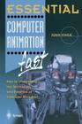 Essential Computer Animation Fast: How to Understand the Techniques and Potential of Computer Animation By John Vince Cover Image