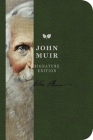The John Muir Signature Notebook: An Inspiring Notebook for Curious Minds (The Signature Notebook Series #6) By Cider Mill Press Cover Image
