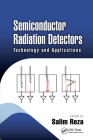 Semiconductor Radiation Detectors: Technology and Applications (Devices) By Salim Reza (Editor), Krzysztof Iniewski (Editor) Cover Image
