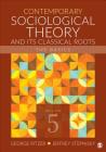 Contemporary Sociological Theory and Its Classical Roots: The Basics By George Ritzer, Jeffrey N. Stepnisky Cover Image