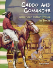 Caddo and Comanche: American Indian Tribes in Texas (Social Studies: Informational Text) By Sandy Phan Cover Image