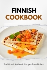 Finnish Cookbook: 100 Authentic Recipes from Finland By Liam Luxe Cover Image