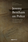 Jeremy Bentham on Police: The Unknown Story and What It Means for Criminology By Scott Jacques (Editor), Philip Schofield (Editor) Cover Image