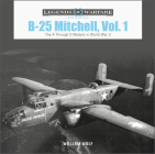B-25 Mitchell, Vol. 1: The A Through D Models in World War II (Legends of Warfare: Aviation #54) Cover Image