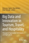 Big Data and Innovation in Tourism, Travel, and Hospitality: Managerial Approaches, Techniques, and Applications By Marianna Sigala (Editor), Roya Rahimi (Editor), Mike Thelwall (Editor) Cover Image