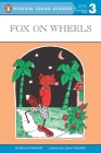 Fox on Wheels (Penguin Young Readers, Level 3) Cover Image