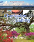 Charleston Calling: The Best Little Big City of the South By Marjorie Kneece Cover Image
