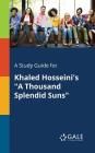 A Study Guide for Khaled Hosseini's 
