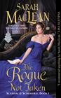 The Rogue Not Taken: Scandal & Scoundrel, Book I By Sarah MacLean Cover Image