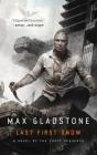 Last First Snow: A Novel of the Craft Sequence By Max Gladstone Cover Image