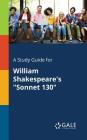 A Study Guide for William Shakespeare's Sonnet 130 By Cengage Learning Gale Cover Image