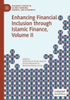 Enhancing Financial Inclusion Through Islamic Finance, Volume II (Palgrave Studies in Islamic Banking) By Abdelrahman Elzahi Saaid Ali (Editor), Khalifa Mohamed Ali (Editor), Mohamed Hassan Azrag (Editor) Cover Image