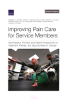 Improving Pain Care for Service Members: Administrator, Provider, and Patient Perspectives on Treatment, Policies, and Opportunities for Change Cover Image