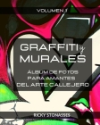 GRAFFITI y MURALES: Álbum de fotos para los amantes del arte callejero - Vol # 1 By Ricky Stonasses Cover Image