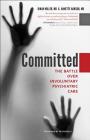 Committed: The Battle Over Involuntary Psychiatric Care Cover Image