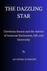 The Dazzling Star: Christmas Season and the Advent of Immense Excitement, Gift, and Generosity Cover Image