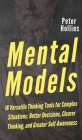 Mental Models: 16 Versatile Thinking Tools for Complex Situations: Better Decisions, Clearer Thinking, and Greater Self-Awareness Cover Image