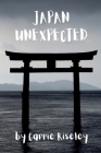 Japan Unexpected By Carrie Riseley Cover Image