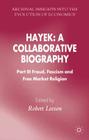 Hayek: A Collaborative Biography: Part III, Fraud, Fascism and Free Market Religion (Archival Insights Into the Evolution of Economics) By R. Leeson (Editor) Cover Image