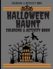 Halloween Haunt Coloring & Activity Book: Haunted Halloween Spooky Fun Activities & Coloring Book For Kids (8.5