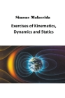 Exercises of Kinematics, Dynamics and Statics By Simone Malacrida Cover Image