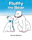 Fluffy the Bear By Norma Sullivan Cover Image
