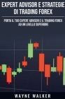 Expert Advisor e Strategie di Trading Forex By Wayne Walker Cover Image