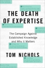 The Death of Expertise: The Campaign Against Established Knowledge and Why It Matters Cover Image