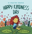 Happy Kindness Day: An Indigo Blue Adventure By Tom Doyle Cover Image