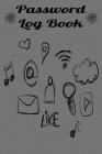 Password Log Book: Password Log Book and Internet Password Organizer - Logbook To Protect Username, Login, Password and notes from your i By From Dyzamora Cover Image