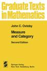 Measure and Category: A Survey of the Analogies Between Topological and Measure Spaces (Graduate Texts in Mathematics #2) By John C. Oxtoby Cover Image