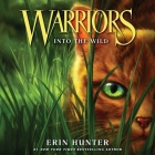 Warriors #1: Into the Wild Lib/E (Warriors: The Prophecies Begin #1) By Erin Hunter, MacLeod Andrews (Read by) Cover Image
