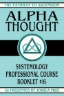 Alpha Thought: Systemology Professional Course Booklet #16 Cover Image