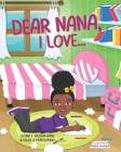 Dear Nana, I Love... By Kalise A. Montgomery, Gloria V. Vaughn-Evans Cover Image