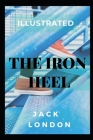 The Iron Heel: Illustrated Cover Image