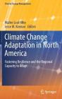 Climate Change Adaptation in North America: Fostering Resilience and the Regional Capacity to Adapt (Climate Change Management) By Walter Leal Filho (Editor), Jesse M. Keenan (Editor) Cover Image