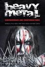 Heavy Metal: Controversies and Counterculture (Studies in Popular Music) By Titus Hjelm (Editor), Keith Kahn-Harris (Editor), Mark Levine (Editor) Cover Image