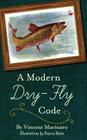 A Modern Dry-Fly Code By Vincent C. Marinaro Cover Image