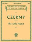 Little Pianist, Op. 823 - Book 1: Schirmer Library of Classics Volume 55 Piano Solo By Carl Czerny (Composer) Cover Image