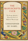 The Manuscripts Club: The People Behind a Thousand Years of Medieval Manuscripts By Christopher de Hamel Cover Image