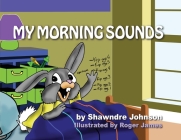 My Morning Sounds By Shawndre Johnson Cover Image