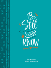 Be Still and Know (2023 Planner): 12-Month Weekly Planner Cover Image
