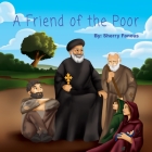 A Friend of the Poor: St Abraam Bishop of Fayum By Sherry Fanous Cover Image