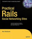 Practical Rails Social Networking Sites (Expert's Voice) By Alan Bradburne Cover Image